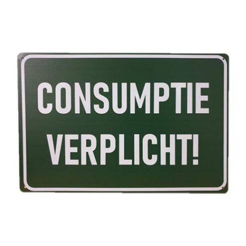 Consumptie verplicht - metalen bord