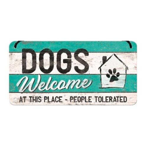 Dogs welcome at this place - metalen bord