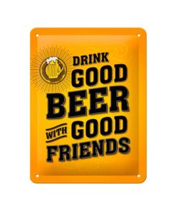 Drink good beer with friends - metalen bord