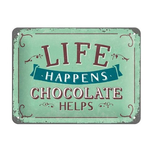 Life happens, chocolate helps - metalen bord