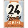 24h Le Mans - A century of racing - metalen bord