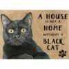 A House is not a Home Black Cat - metalen bord