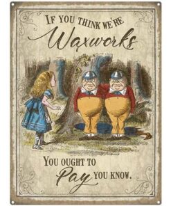 Alice in Wonderland Waxworks - metalen bord