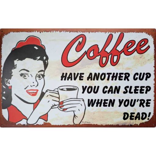 Coffee have another Cup - metalen bord
