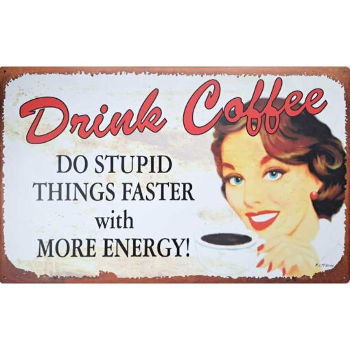 Drink Coffee - metalen bord