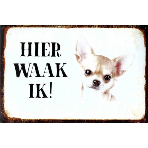 Hier Waak ik - Chihuahua - metalen bord