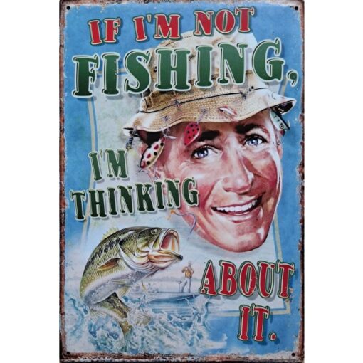 If I am not Fishing - metalen bord