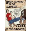 What happens in the Garage - metalen bord