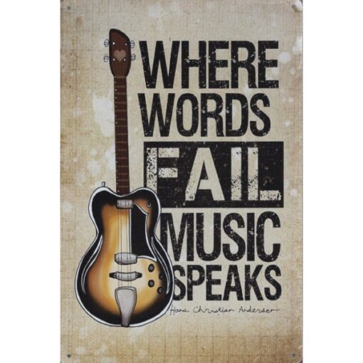 Where Words fail Music Speaks - metalen bord